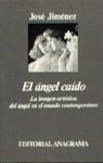 EL ANGEL CAIDO: LA IMAGEN ARTISTICA DEL ANGEL EN EL MUNDO CONTEMPORANEO