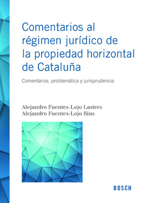 COMENTARIOS AL REGIMEN JURIDICO DE LA PROPIEDAD HORIZONTAL DE CATALUÑA
