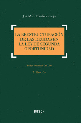 LA REESTRUCTURACION DE LAS DEUDAS EN LA LEY DE SEGUNDA OPORTUNIDAD (2.ª EDICION)