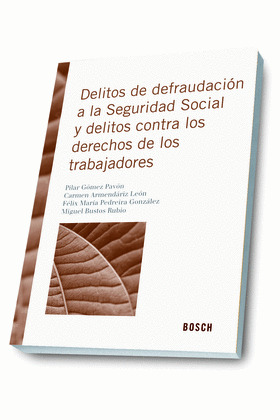 DELITOS DE DEFRAUDACION A LA SEGURIDAD SOCIAL Y CONTRA LOS DERECHOS DE LOS TRABA