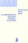ADMINISTRACION EDUCATIVA: CONTROL Y AUTONOMIA