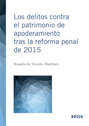 LOS DELITOS CONTRA EL PATRIMONIO DE APODERAMIENTO TRAS LA REFORMA PENAL DE 2015