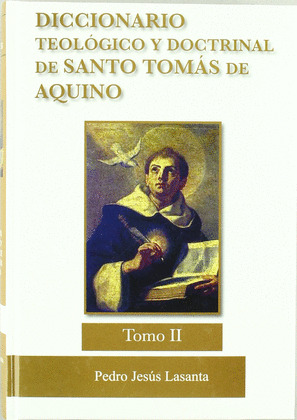 DICCIONARIO TEOLÓGICO Y DOCTRINAL DE SANTO TOMÁS DE AQUINO, II