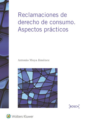 RECLAMACIONES DE DERECHO DE CONSUMO. ASPECTOS PRACTICOS