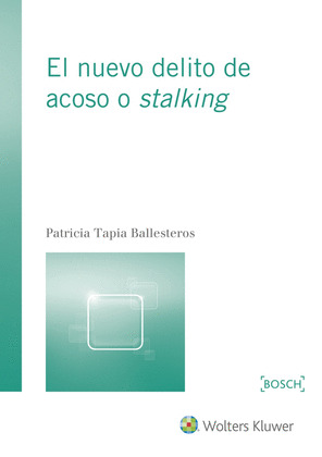 EL NUEVO DELITO DE ACOSO O STALKING