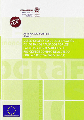 DERECHO EUROPEO DE COMPENSACION DE LOS DAÑOS CAUSADOS POR LOS CARTELES Y POR LOS