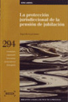 LA PROTECCION JURISDICCIONAL DE LA PENSION DE JUBI