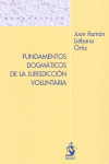 FUNDAMENTOS DOGMATICOS DE LA JURISDICCIÓN VOLUNTARIA