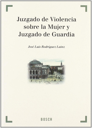 JUZGADO DE VIOLENCIA SOBRE LA MUJER Y JUZGADO DE GUARDIA