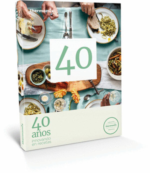 40 AÑOS INNOVANDO EN RECETAS