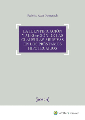 LA IDENTIFICACION Y ALEGACION DE LAS CLAUSULAS ABUSIVAS EN LOS PRESTAMOS HIPOTEC
