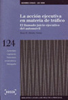 ACCION EJECUTIVA EN MATERIA DE TRAFICO, LA (EL LLAMADO JUICIO EJECUTIVO DEL AUTOMOVIL)