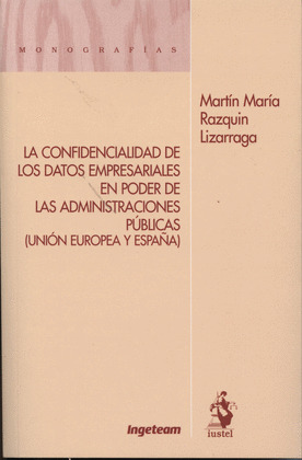 LA CONFIDENCIALIDAD DE LOS DATOS EMPRESARIALES EN PODER DE LAS ADMINISTRACIONES