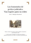 HONORARIOS DE PERITOS JUDICIALES. VIAS LEGALES PARA SU COBRO