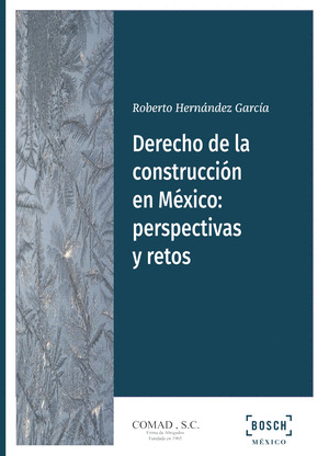 DERECHO DE LA CONSTRUCCION EN MEXICO: PERSPECTIVAS Y RETOS