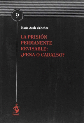 LA PRISION PERMANENTE REVISABLE: ¿PENA O CADALSO?
