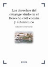 DERECHOS DEL CONYUGE VIUDO EN EL DERECHO CIVIL COMUN Y AUTONOMICO, LOS
