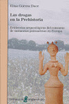 LAS DROGAS EN LA PREHISTORIA: EVIDENCIAS ARQUEOLÓGICAS DEL CONSUMO DE SUBSTANCIAS PSICOACTIVAS EN EU