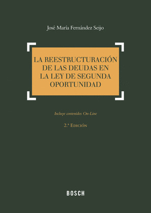 LA REESTRUCTURACION DE LAS DEUDAS EN LA LEY DE SEGUNDA OPORTUNIDAD (2.ª EDICION)