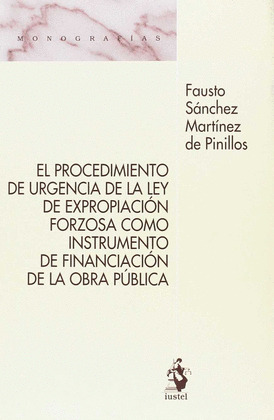 EL PROCEDIMIENTO DE URGENCIA DE LA LEY DE EXPROPIACION FORZOSA COMO INSTRUMENTO