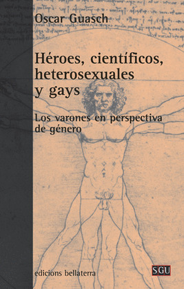 HEROES, CIENTIFICOS, HETEROSEXUALES Y GAYS