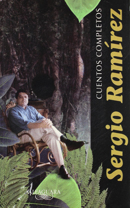 CUENTOS COMPLETOS (SERGIO RAMIREZ)