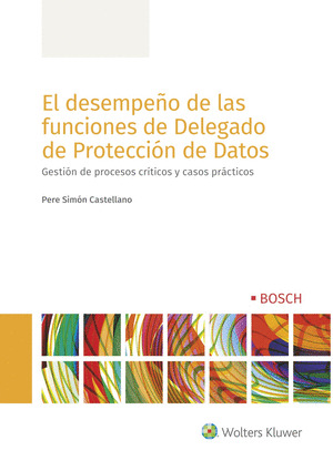 EL DESEMPEÑO DE LAS FUNCIONES DE DELEGADO DE PROTECCION DE DATOS