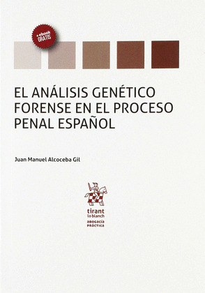 EL ANALISIS GENETICO FORENSE EN EL PROCESO PENAL ESPAÑOL