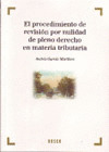 PROCEDIMIENTO DE REVISION POR NULIDAD DE PLENO DERECHO EN MATERIA TRIBUTARIA, EL