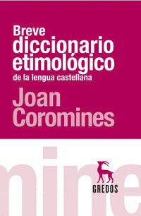 BREVE DICCIONARIO ETIMOLOGICO DE LA LENGUA CASTELLANA