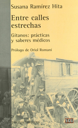 ENTRE CALLES ESTRECHAS: GITANOS : PRACTICAS Y SABERES COTIDIANOS