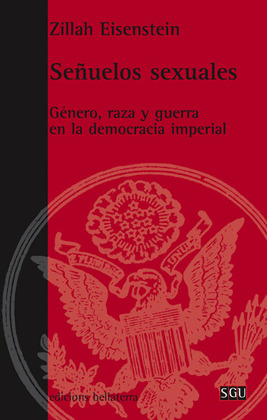 SEÑUELOS SEXUALES : GENERO RAZA Y GUERRA DEMOCRACIA IMPERIAL
