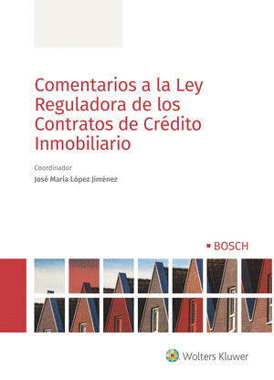 COMENTARIOS A LA LEY REGULADORA DE LOS CONTRATOS DE CREDITO INMOBILIARIO