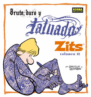 ZITS 12 BRUTO DURO Y TATUADO