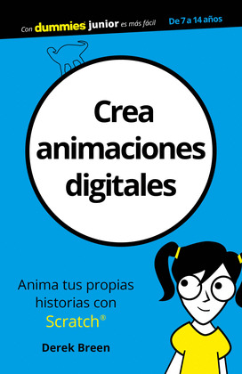 CREA ANIMACIONES DIGITALES. DUMMIES JUNIOR