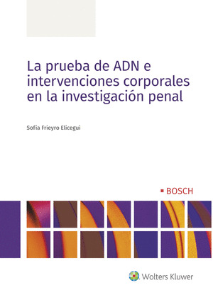 LA PRUEBA DE ADN E INTERVENCIONES CORPORALES EN LA INVESTIGACION PENAL