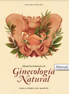 MANUAL INTRODUCTORIO A LA GINECOLOGIA NATURAL