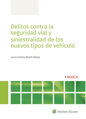 DELITOS CONTRA LA SEGURIDAD VIAL Y SINIESTRALIDAD DE LOS NUEVOS TIPOS DE VEHICUL