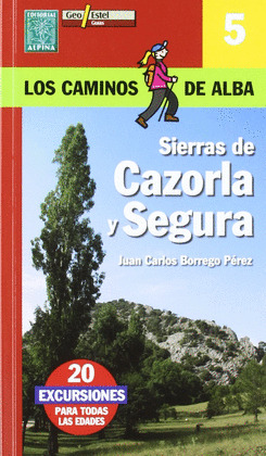 SIERRAS DE CAZORLA Y SEGURA -LOS CAMINOS DE ALBA ALPINA