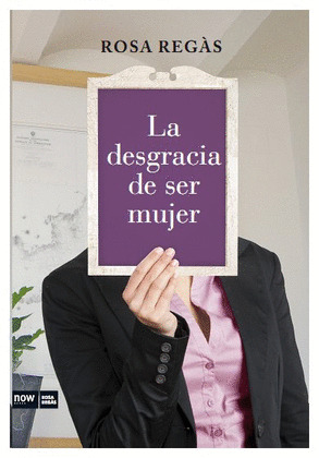 DESGRACIA DE SER MUJER, LA