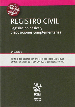 REGISTRO CIVIL. LEGISLACIÓN BÁSICA Y DISPOSICIONES COMPLEMENTARIAS (5ª EDICIÓN, 2018)