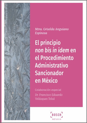 PRINCIPIO NON BIS IN IDEM EN EL PROCEDIMIENTO ADMINISTRATIVO SANCIONADOR EN MÉXICO, EL