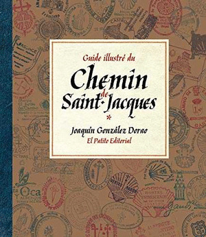 GUIDE ILLUSTRE DU CHEMIN DE SAINT-JACQUES