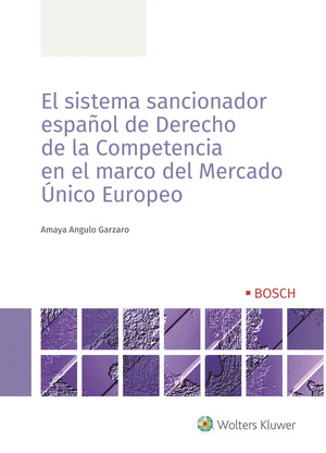SISTEMA SANCIONADOR ESPAÑOL DE DERECHO DE LA COMPETENCIA EN EL MARCO DEL MERCADO ÚNICO EUROPEO, EL