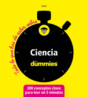 CIENCIA PARA DUMMIES. TODO LO QUE DEBES SABER SOBRE...