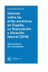 INFORME SOBRE LAS ARTES ESCÉNICAS EN ESPAÑA, SU FINANCIACIÓN Y SI