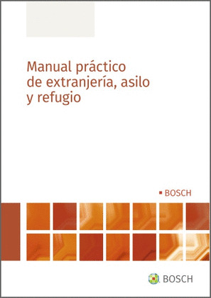 MANUAL PRÁCTICO DE EXTRANJERÍA, ASILO Y REFUGIO