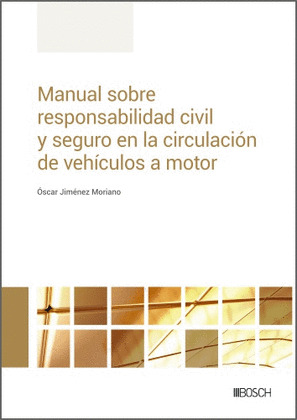 MANUAL SOBRE RESPONSABILIDAD CIVIL Y SEGURO EN LA CIRCULACIÓN DE VEHÍCULOS A MOT
