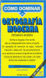COMO DOMINAR LA ORTOGRAFIA MODERNA