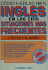 COMO HABLAR BIEN INGLES EN LAS CIEN SITUACION MAS FRECUENTES
